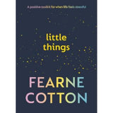 Fearne Cotton Little Things hardback book, imported from the UK