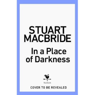 Stuart MacBride In a Place of Darkness hardback (British brand)