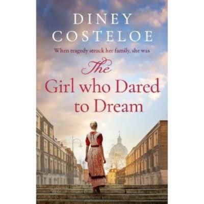 Diney Costeloe historical novel Girl Who Dared to Dream (British brand)