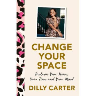 Dilly Carter Change Your Space hardback book, imported from the UK