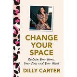 Dilly Carter Change Your Space hardback book, imported from the UK