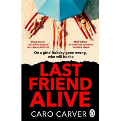 Caro Carver Last Friend Alive paperback (British brand)
