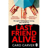 Caro Carver Last Friend Alive paperback (British brand)