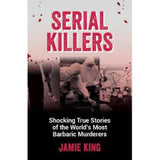 Serial killers true crime book by Jamie King (British brand)