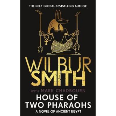 Wilbur Smith hardback novel House of Two Pharaohs - British product