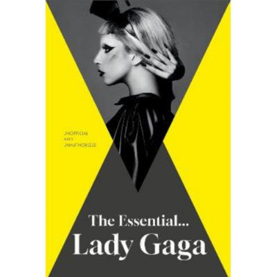 The Essential Lady Gaga hardback biography by Annie Zaleski, UK version