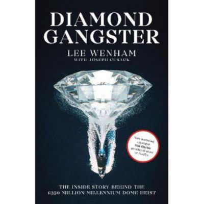 Diamond Gangster true crime memoir by Lee Wenham, UK version
