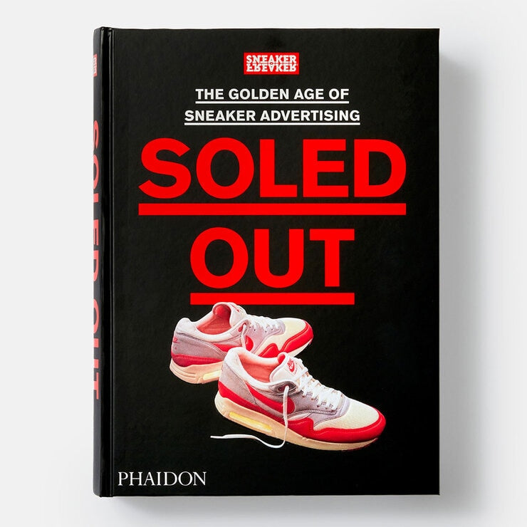 Sneaker Freaker Soled Out hardback book, imported from the UK