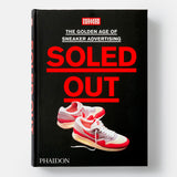Sneaker Freaker Soled Out hardback book, imported from the UK