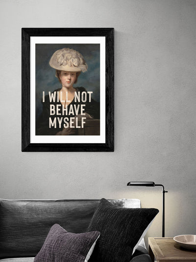 Next East End Prints Black I Will Not Behave Myself Typographic Wall Art- Buy online at McGrocer