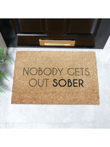Next Artsy Mats Natural and Black Nobody Gets Out Sober Doormat 60x40cm- Buy online at McGrocer