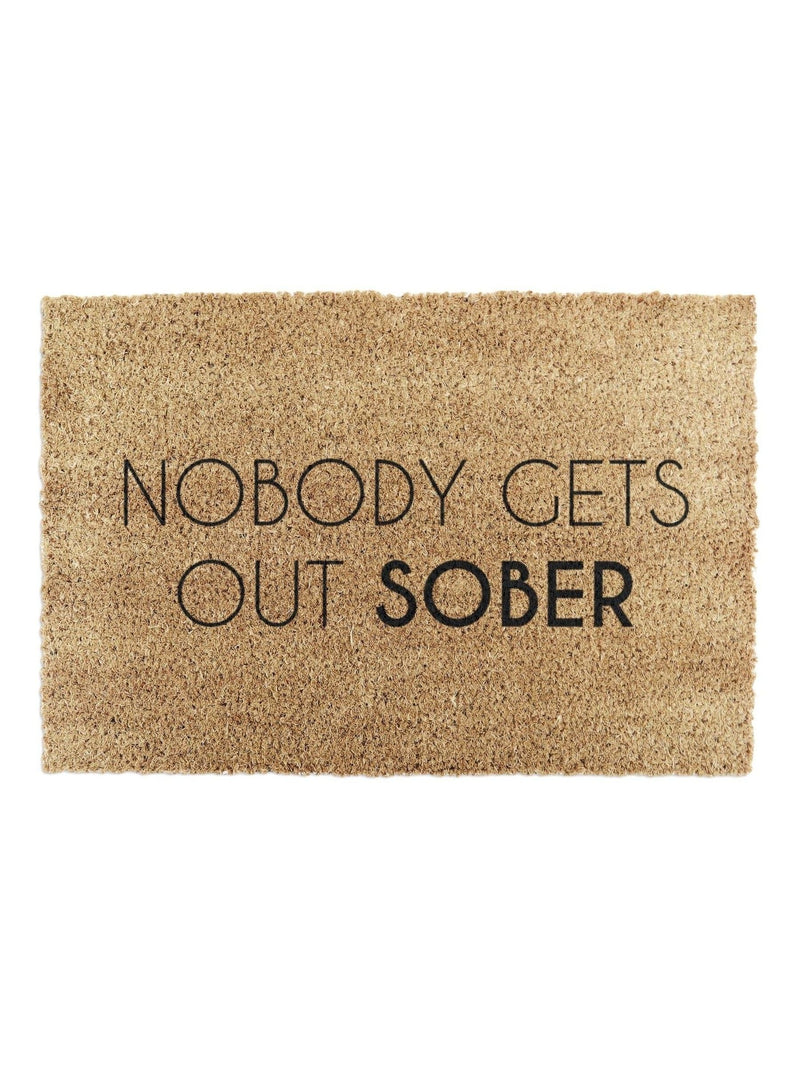 Artsy doormat 'Nobody Gets Out Sober' natural black 60x40cm (British brand)