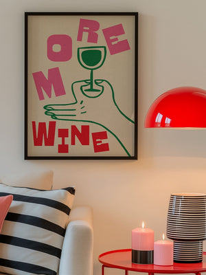 We Are Proper Good More Wine Wall Art Print