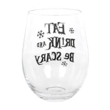 Something Different Eat, Drink Be Scary Stemless Wine Glass
