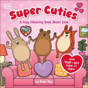 Super Cuties A Cosy Colouring Book about Love by Rosie Bay