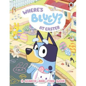 Bluey Where's Bluey at Easter book cover, UK version