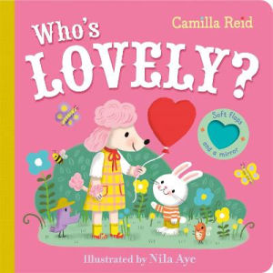 Camilla Reid children's book Who's Lovely? with felt flaps and mirror, imported from the UK