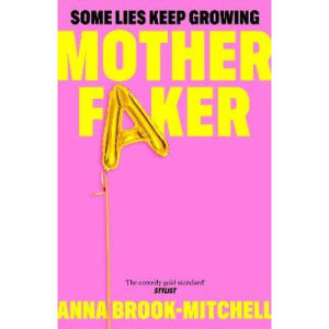 Motherfaker book by Anna BrookbyMitchell, imported from the UK