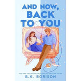 B.K. Borison romance novel And Now, Back to You - British product