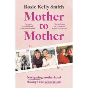 Rosie Kelly Smith Mother to Mother book (British brand)