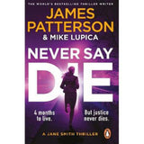 James Patterson Never Say Die thriller - British product