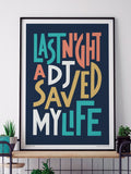 Sketchbook Design typography framed wall art print Last Night A DJ Saved My Life - British product