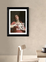 East End Prints Black I Was Not Made To Be Subtle by Oh Fine Wall Art Print