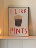 We Are Proper Good I Like Pints art print (British brand)