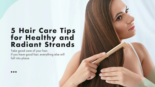 5 Hair Care Tips for Healthy and Radiant Strands - McGrocer