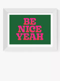 EAST END PRINTS Limbo and Ginger 'Be Nice Yeah' Typographic Framed Print 40x50cm