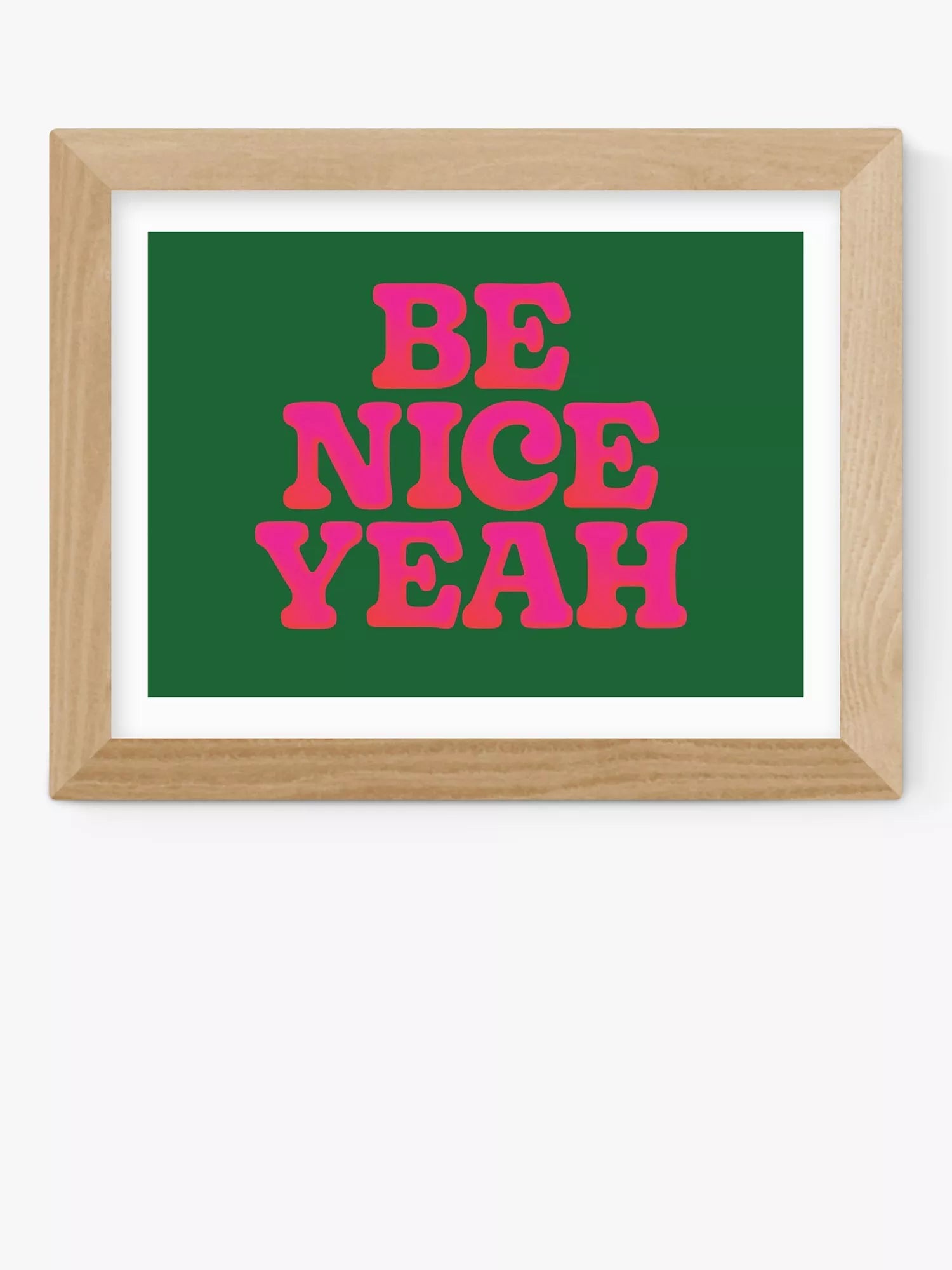 EAST END PRINTS Limbo and Ginger 'Be Nice Yeah' Typographic Framed Print 40x50cm