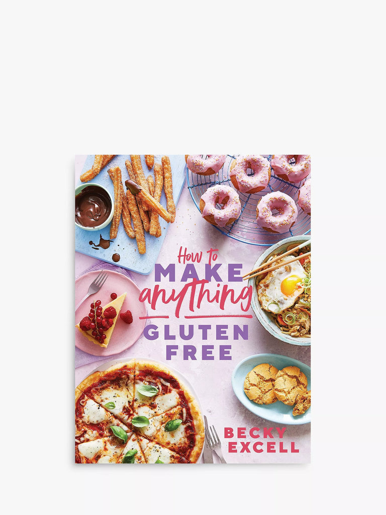 Becky Excell - 'How to Make Anything Gluten Free' Cookbook