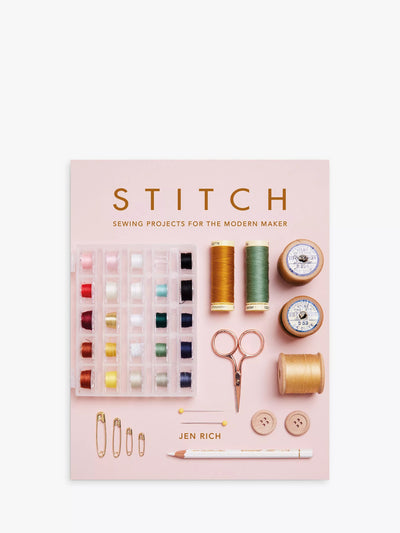 John Lewis GMC STITCH, Sewing Projects for the Modern Maker by Jen Rich