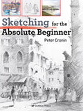 Search Press Peter Cronin Sketching for the Absolute Beginner