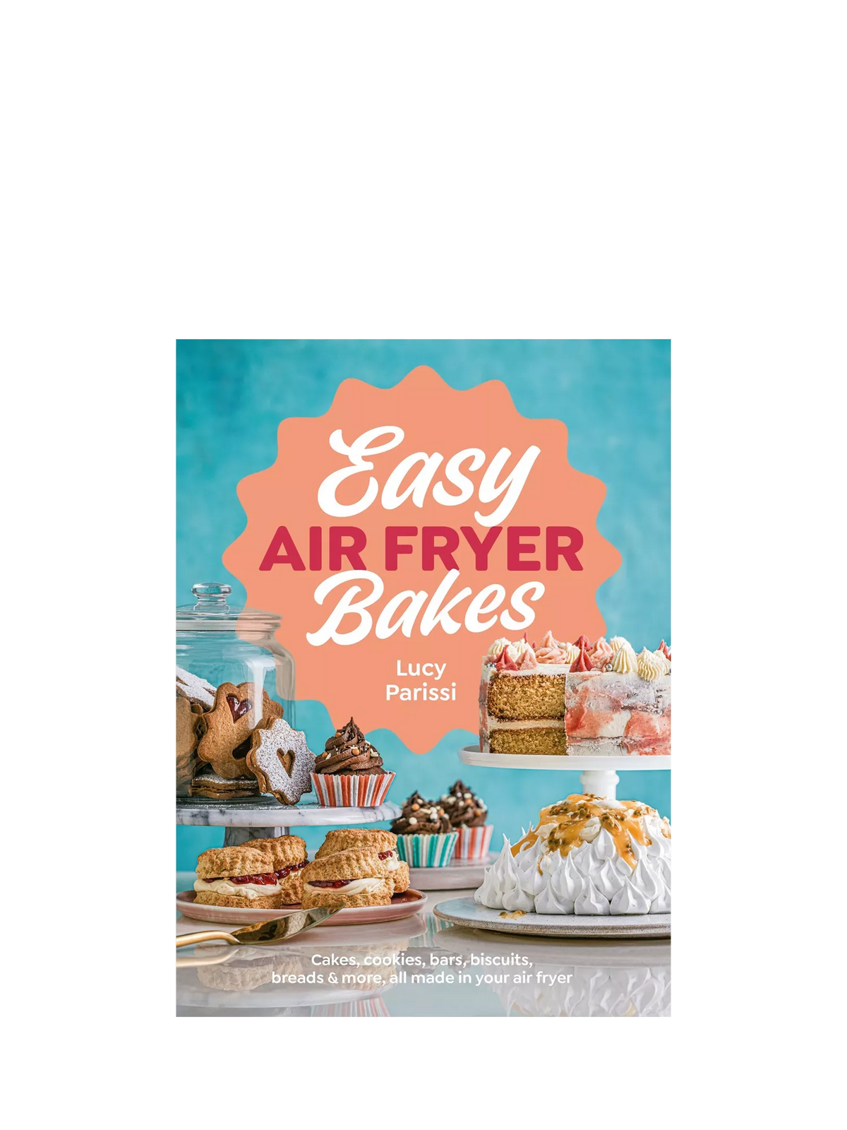 Easy Air Fryer Bakes cookbook by Lucy Parissi 232 pages - British product