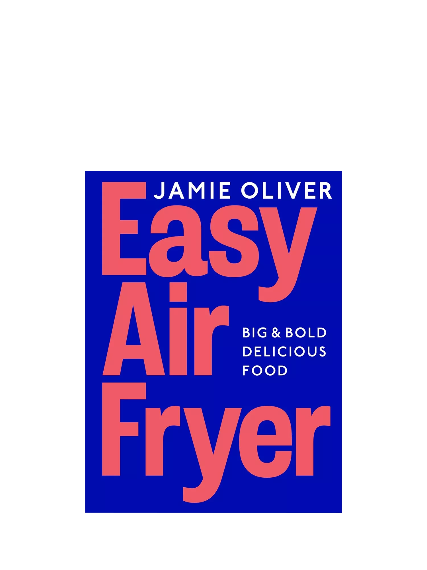 Jamie Oliver Easy Air Fryer Cookbook recipe book, UK version