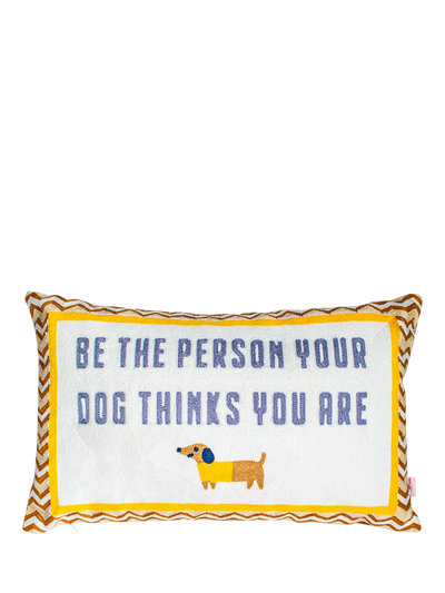 John Lewis The Pillow Drop Be The Person Your Dog Thinks You Are Multi Scatter Cushion 30 x 50cm- Buy online at McGrocer