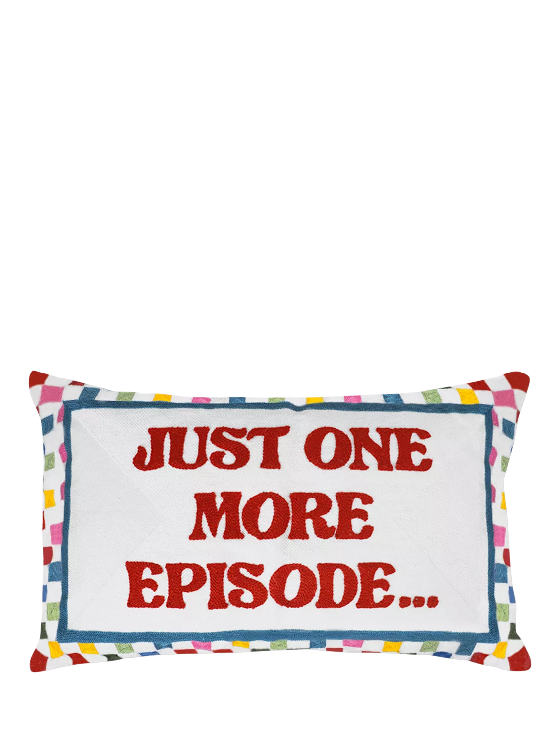 The Pillow Drop Just One More Episode cushion 30x50cm, imported from the UK