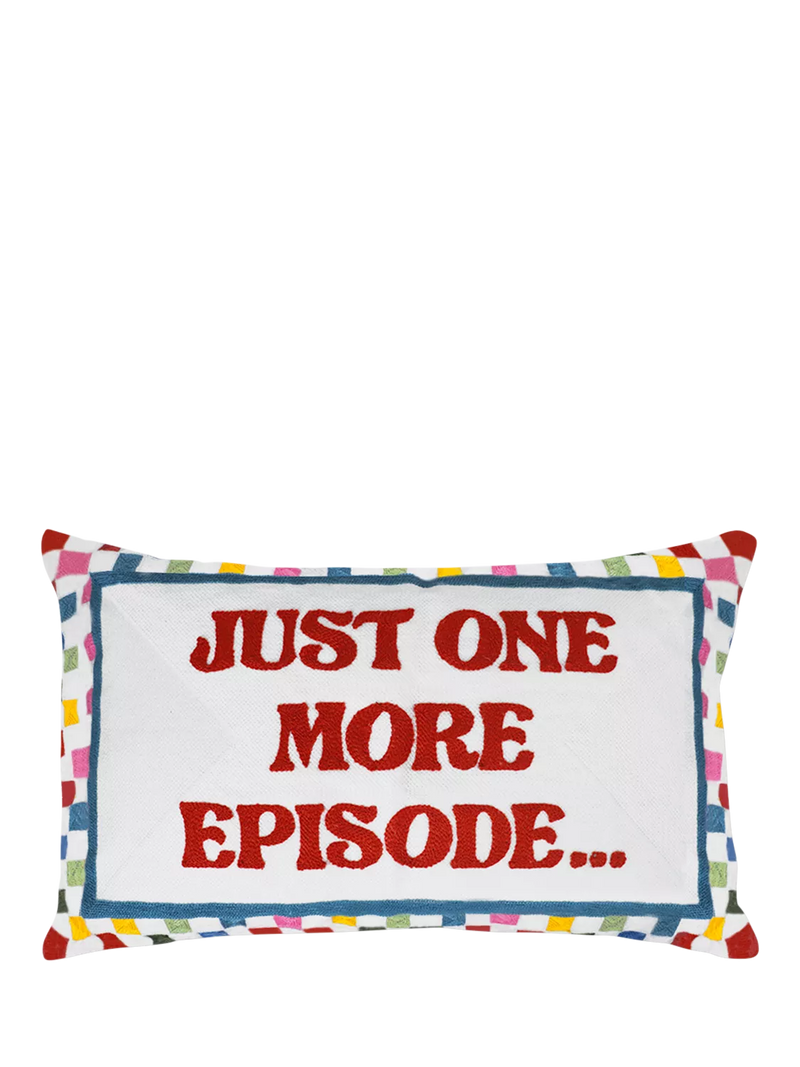The Pillow Drop Just One More Episode cushion 30x50cm, imported from the UK