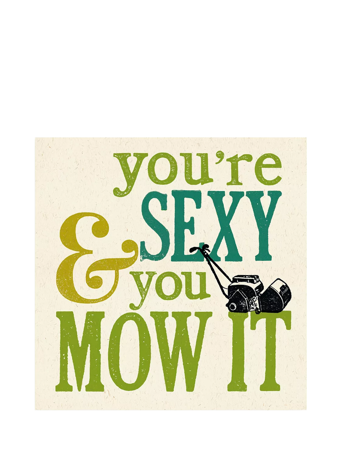 Woodmansterne 'You're Sexy And You Mow It' card 166x167mm - British product