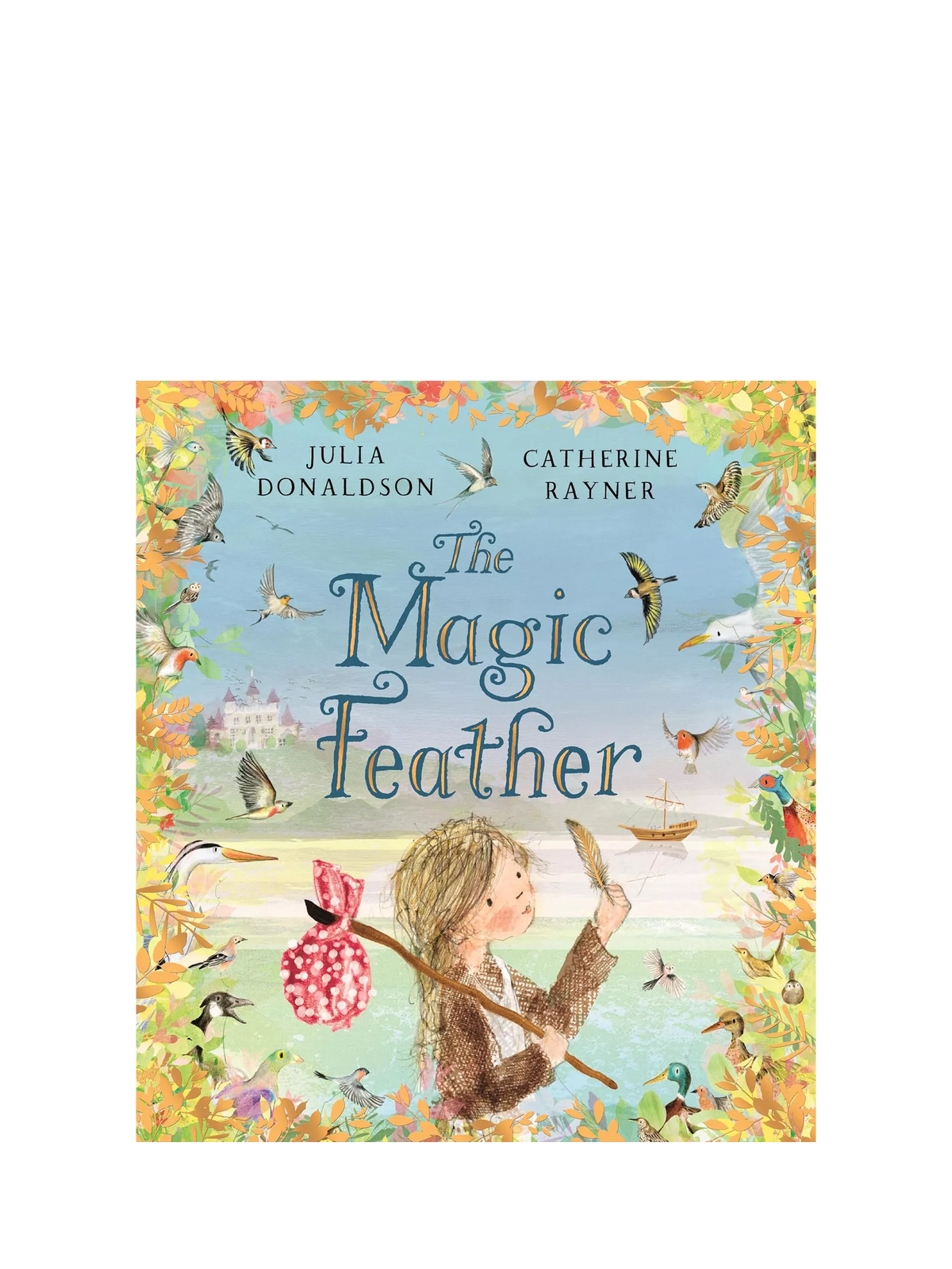 Julia Donaldson The Magic Feather children's picture book, UK version