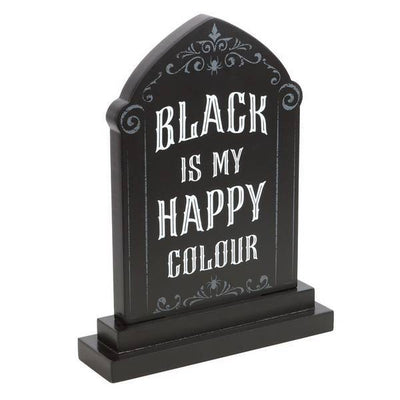 Something Different Black Is My Happy Colour Stående Skilt 30,5 cm