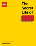 The Secret Life Of Lego Bricks The Story Of A Design Icon Book