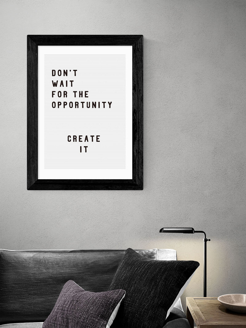 East End Prints Black Don't Wait For The Opportunity Framed Print