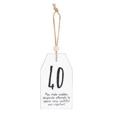 Something Different 40th birthday hanging sentiment sign, UK version