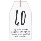 Something Different 40th birthday hanging sentiment sign, UK version