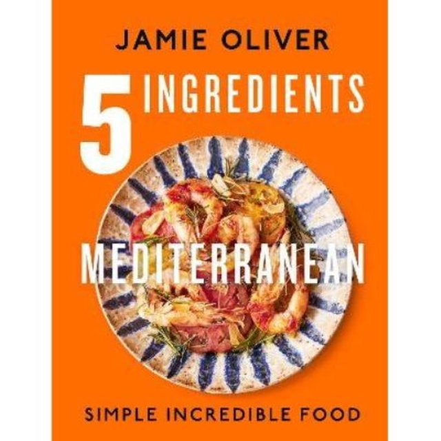 Jamie Oliver - 5 Ingredients Mediterranean GOODS M&S   