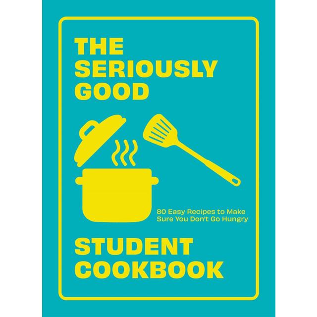 The Seriously Good Student Cookbook