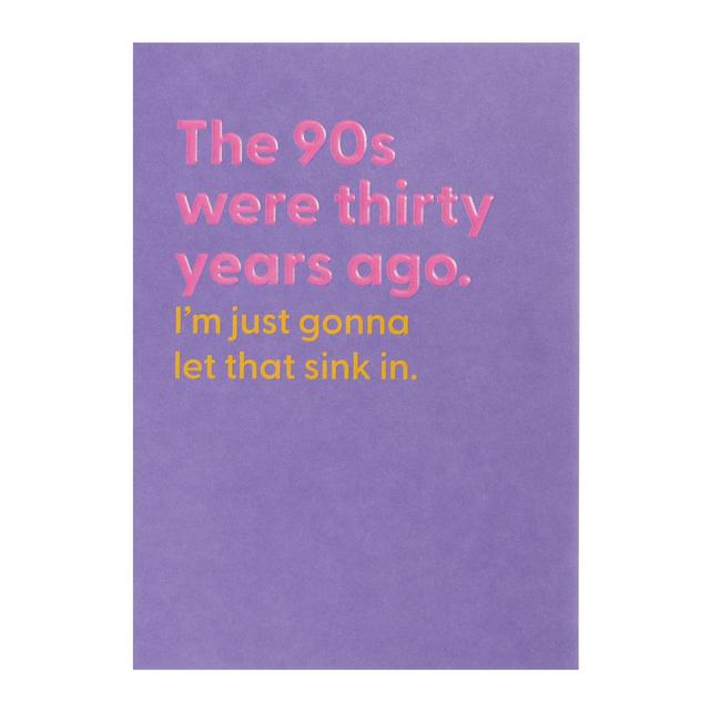 90s Were Thirty Years Ago Birthday Card GOODS M&S   