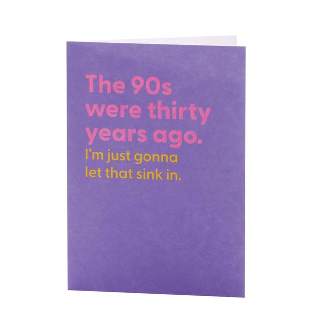 90s Were Thirty Years Ago Birthday Card GOODS M&S   